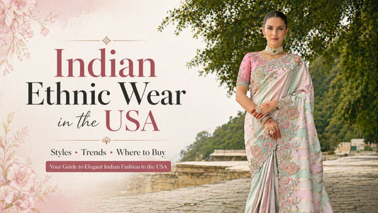 Indian ethnic wear in USA saree styling blog cover image